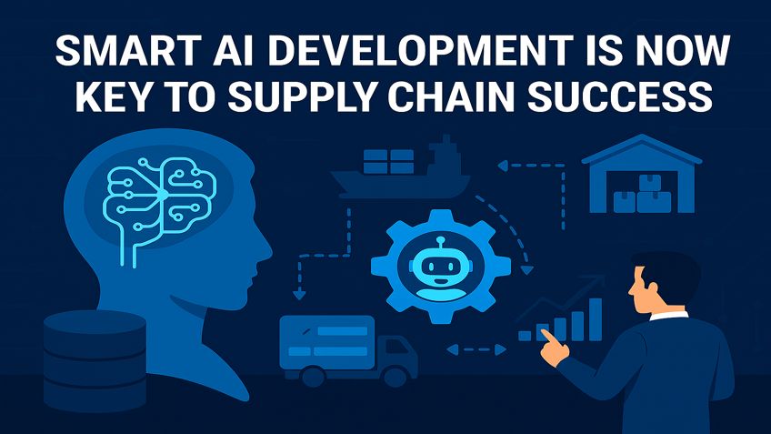 Smart AI Development Is Now Key to Supply Chain Success