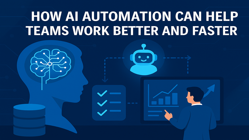 How AI Automation Can Help Teams Work Better and Faster