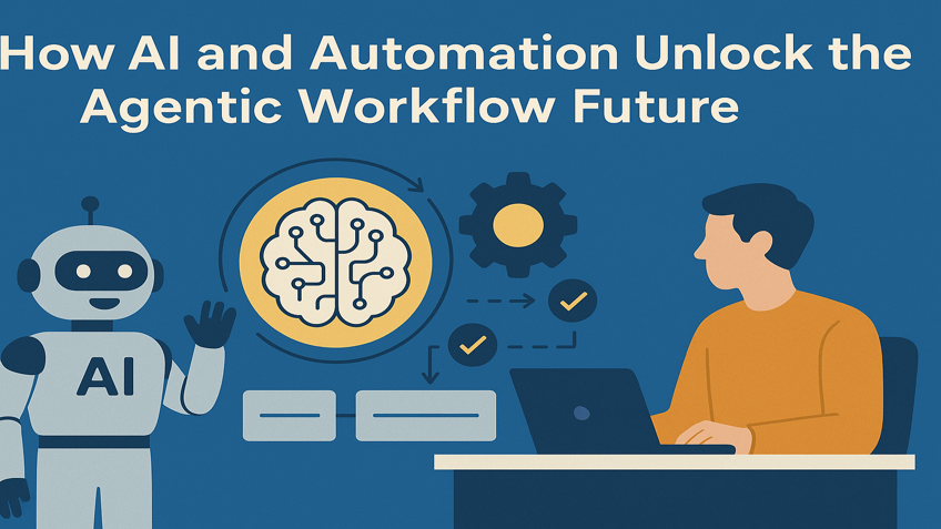 How AI and Automation Unlock the Agentic Workflow Future